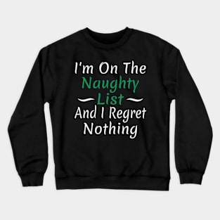 I'm On The Naughty List Crewneck Sweatshirt